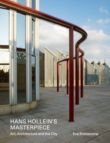 Hans Hollein's Masterpiece (Art, Architecture and the City) by Eva Branscome, 9781848227156