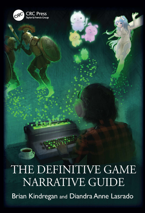 The Definitive Game Narrative Guide by Brian Kindregan, Diandra Anne Lasrado, 9781041036890