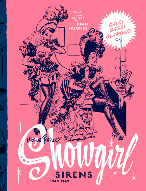 Arthur Ferrier's Showgirl Sirens 1940-1949 (Gals! Gags! Glamour!) by Rian Hughes, Arthur Ferrier, 9781912740321