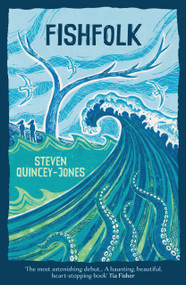 Fishfolk by Steven Quincey Jones, 9781915444905