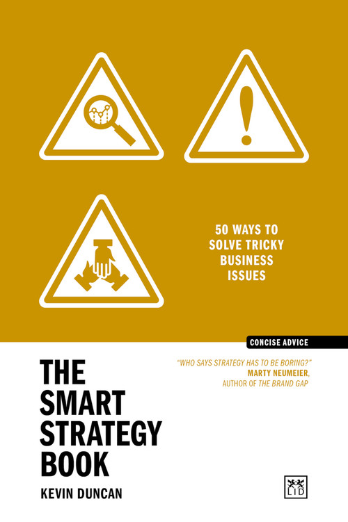 The Smart Strategy Book (50 ways to solve tricky business issues) - 9781917391054 by Kevin Duncan, 9781917391054