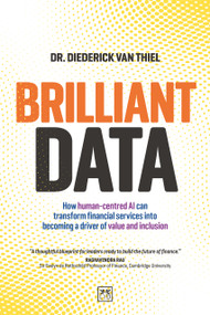 Brilliant Data (How human-centred AI can transform financial services into becoming a driver of value and inclusion) by Diederick van Thiel, 9781917391061