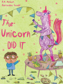 The Unicorn Did It by Ruth McGurk, 9781923286825