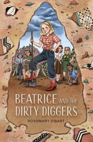 Beatrice and the Dirty Diggers by Rosemary Zibart, 9781963832334