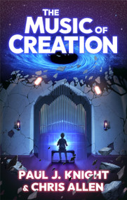 The Music of Creation by Chris Allen, Paul Knight, 9781963832365