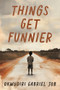 Things Get Funnier by Okwudiri Gabriel Job, 9781963869255