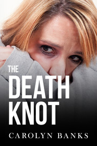 The Death Knot by Carolyn Banks, 9781963869361
