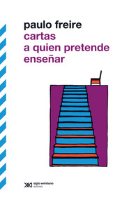 Cartas a quien pretende enseñar (Spanish Edition) by Paulo Freire, 9786070302435