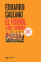 El futbol a sol y sombra (Spanish Edition) by Eduardo Galeano, 9786070306617