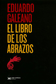 El libro de los abrazos (Spanish Edition) by Eduardo Galeano, 9786070306624