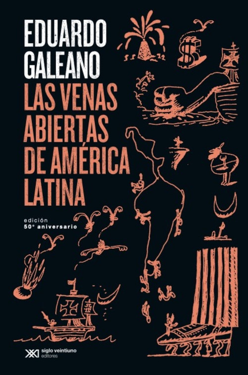 Las venas abiertas de América Latina (Spanish Edition) by Eduardo Galeano, 9786070311406