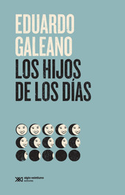 Los hijos de los días (Spanish Edition) by Eduardo Galeano, 9786070312502