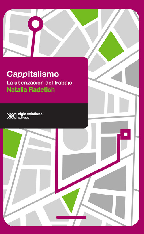 Cappitalismo (La uberización del trabajo) (Spanish Edition) by Natalia Radetich, 9786070312748
