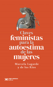 Claves feministas para la autoestima de las mujeres (Spanish Edition) by Marcela Lagarde y de los Ríos, 9786070313066