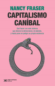 Capitalismo caníbal (Spanish Edition) by Nancy Fraser, 9786070313592