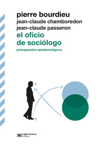 El oficio de sociólogo (Presupuestos epistemológicos (tercera edición)) (Spanish Edition) by Pierre Bourdieu, 9786070313899