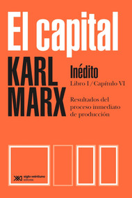 El capital libro I capítulo VI inédito (Spanish Edition) by Karl Marx, 9786070313950
