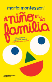 El niño en la familia (Spanish Edition) by María Montessori, 9786070314544