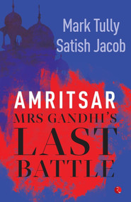 Amritsar (Mrs Gandhi's Last Battle) by Mark Tully, 9788129109170