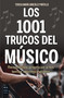 Los 1001 trucos del músico / 1001 Tricks of the Musician (Spanish Edition) by Teresa María González Portillo, 9788418703812