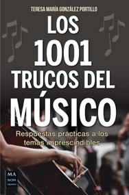 Los 1001 trucos del músico / 1001 Tricks of the Musician (Spanish Edition) by Teresa María González Portillo, 9788418703812