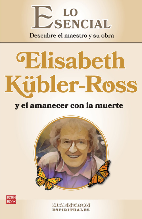 Elisabeth Kübler-Ross y el amanecer con la muerte (Descubre el maestro y su obra) (Spanish Edition) by Einar Nord, 9788499177359