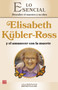 Elisabeth Kübler-Ross y el amanecer con la muerte (Descubre el maestro y su obra) (Spanish Edition) by Einar Nord, 9788499177359