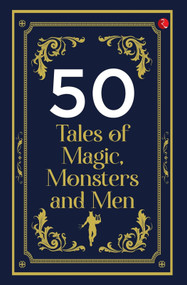 50 Tales of Magic, Monsters and Men by Rupa Publications, 9789357028554