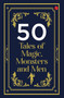 50 Tales of Magic, Monsters and Men by Rupa Publications, 9789357028554