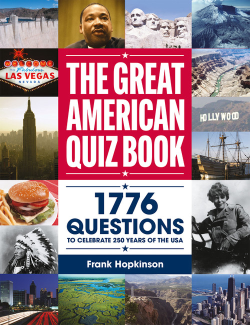 The Greatest American Quiz Book (1776 Questions to Celebrate 250 Years of the USA) by Frank Hopkinson, 9781835553879