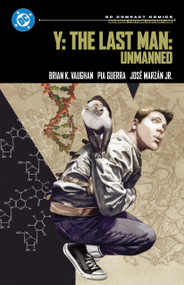 Y: The Last Man: Unmanned: DC Compact Comics Edition by Brian K. Vaughan, Pia Guerra, Jose Marzan Jr., 9781799502890