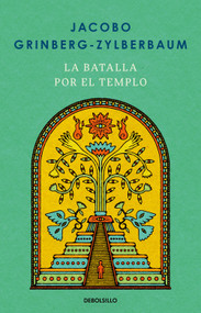 La batalla por el templo / The Battle for the Temple (Spanish Edition) by Jacobo Grinberg-Zylberbaum, 9786073848336