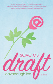 Save as Draft (A Novel) by Cavanaugh Lee, 9781439190715
