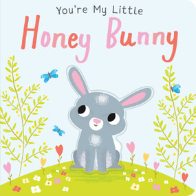 You're My Little Honey Bunny (Board Book for Babies and Toddlers 0-2 years old) - 9781667209210 by Nicola Edwards, Natalie Marshall, 9781667209210