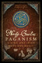 Norse-Gaelic Paganism (Viking and Irish Myth and Magic) by Annie Cúglas Humphrey, 9798888502556