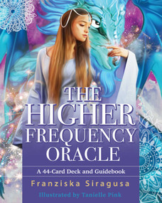 The Higher Frequency Oracle (A 44-Card Deck and Guidebook) by Franziska Siragusa, Tanielle Pink, 9798888502792