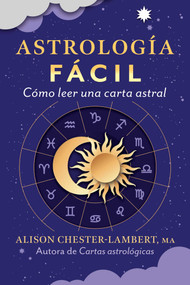 Astrología fácil (Cómo leer tu carta astral) (Spanish Edition) by Alison Chester-Lambert, 9798888502877