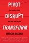 Pivot, Disrupt, Transform (How Leaders Beat The Odds and Survive) - 9798895150696 by Marcia Daszko, 9798895150696