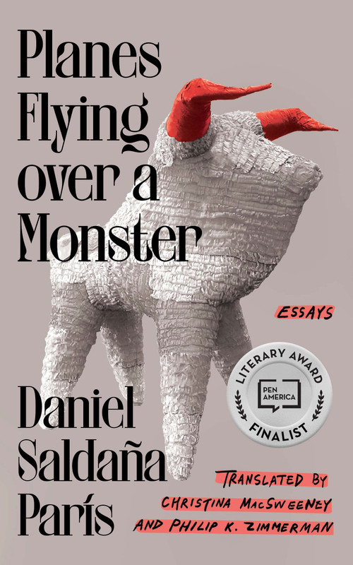 Planes Flying over a Monster (Essays) - 9781646223053 by Daniel Saldaña París, Christina MacSweeney, Philip K. Zimmerman, 9781646223053