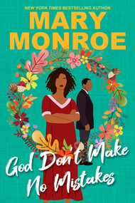 God Don't Make No Mistakes by Mary Monroe, 9781496756282