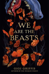 We Are the Beasts by Gigi Griffis, 9780593707753