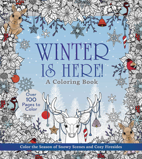 Winter is Here! A Coloring Book (Color the Season of Snowy Scenes and Cozy Firesides - Over 100 Pages to Color) by Editors of Chartwell Books, 9780785847830