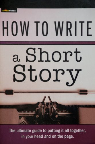How to Write a Short Story (SparkNotes) by SparkNotes, 9781411423428
