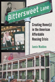Bittersweet Lane (Creating Home(s) in the American Affordable Housing Crisis) by Jamie Madden, 9798991642897