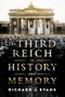 The Third Reich in History and Memory by Richard J. Evans, 9780190679170