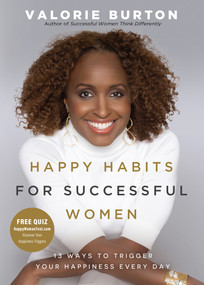 Happy Habits for Successful Women (13 Ways to Trigger Your Happiness Every Day) by Valorie Burton, 9780736990363