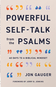 Powerful Self-Talk from the Psalms (40 Days to a Biblical Mindset) by Jon Gauger, Jerry B. Jenkins, 9780736991834