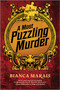 A Most Puzzling Murder (A quirky, humorous locked room murder mystery with riddles and puzzles for the reader to solve) by Bianca Marais, 9780778368601