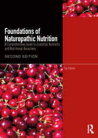 Foundations of Naturopathic Nutrition (A Comprehensive Guide to Essential Nutrients and Nutritional Bioactives) by Fay Paxton, 9781032917078