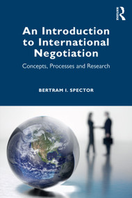 An Introduction to International Negotiation (Concepts, Processes and Research) by Bertram I. Spector, 9781041077008